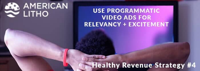 Use programmatic video ads for relevancy + excitement